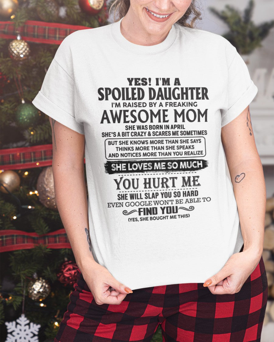 April - Spoiled Daughter - Perfect gift for daughter From Mom - XUAN04 (SKU-MD01-04)