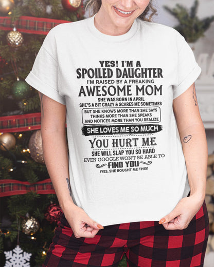 April - Spoiled Daughter - Perfect gift for daughter From Mom - XUAN04 (SKU-MD01-04)