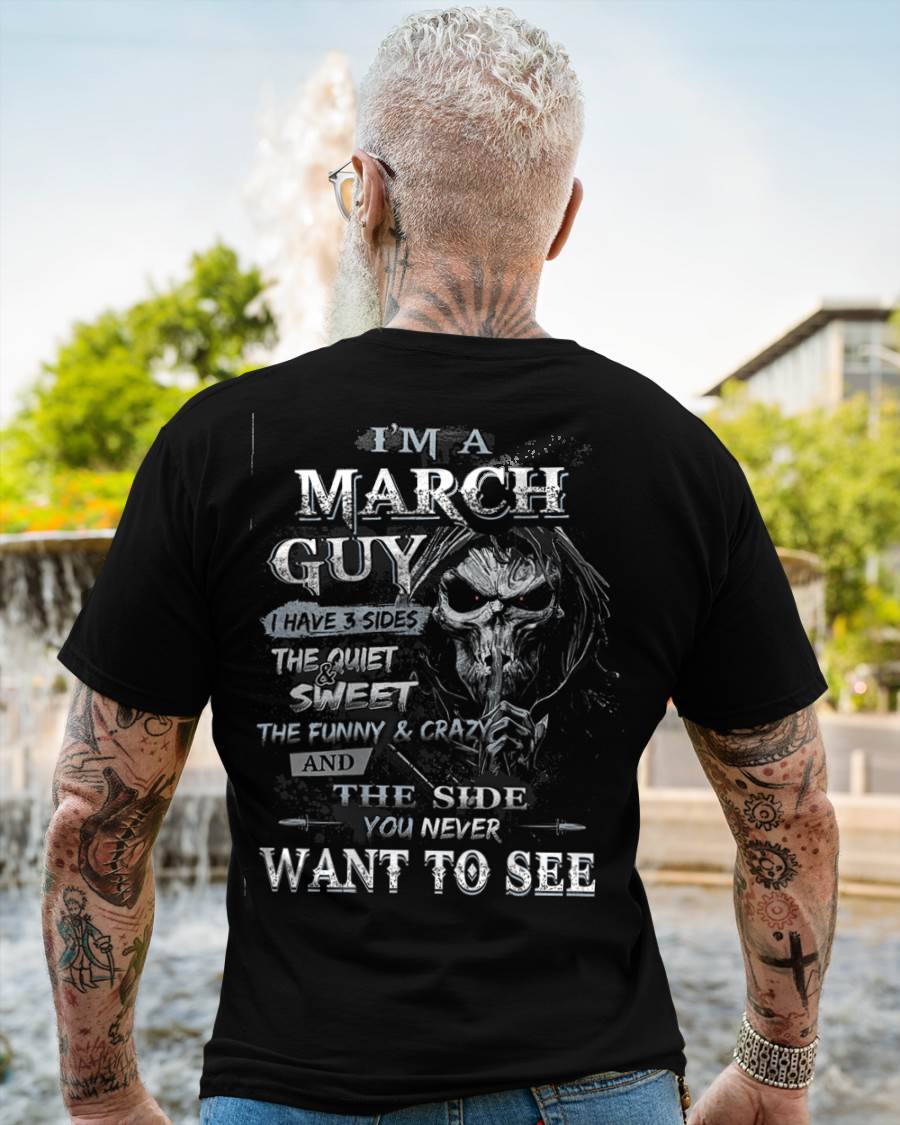 I'm A March Guy I Have 3 Sides - T-Shirt For Man - XUAN03 (SKU07-60-03)