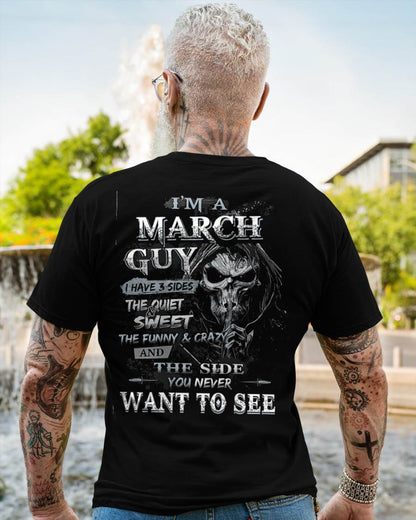 I'm A March Guy I Have 3 Sides - T-Shirt For Man - XUAN03 (SKU07-60-03)