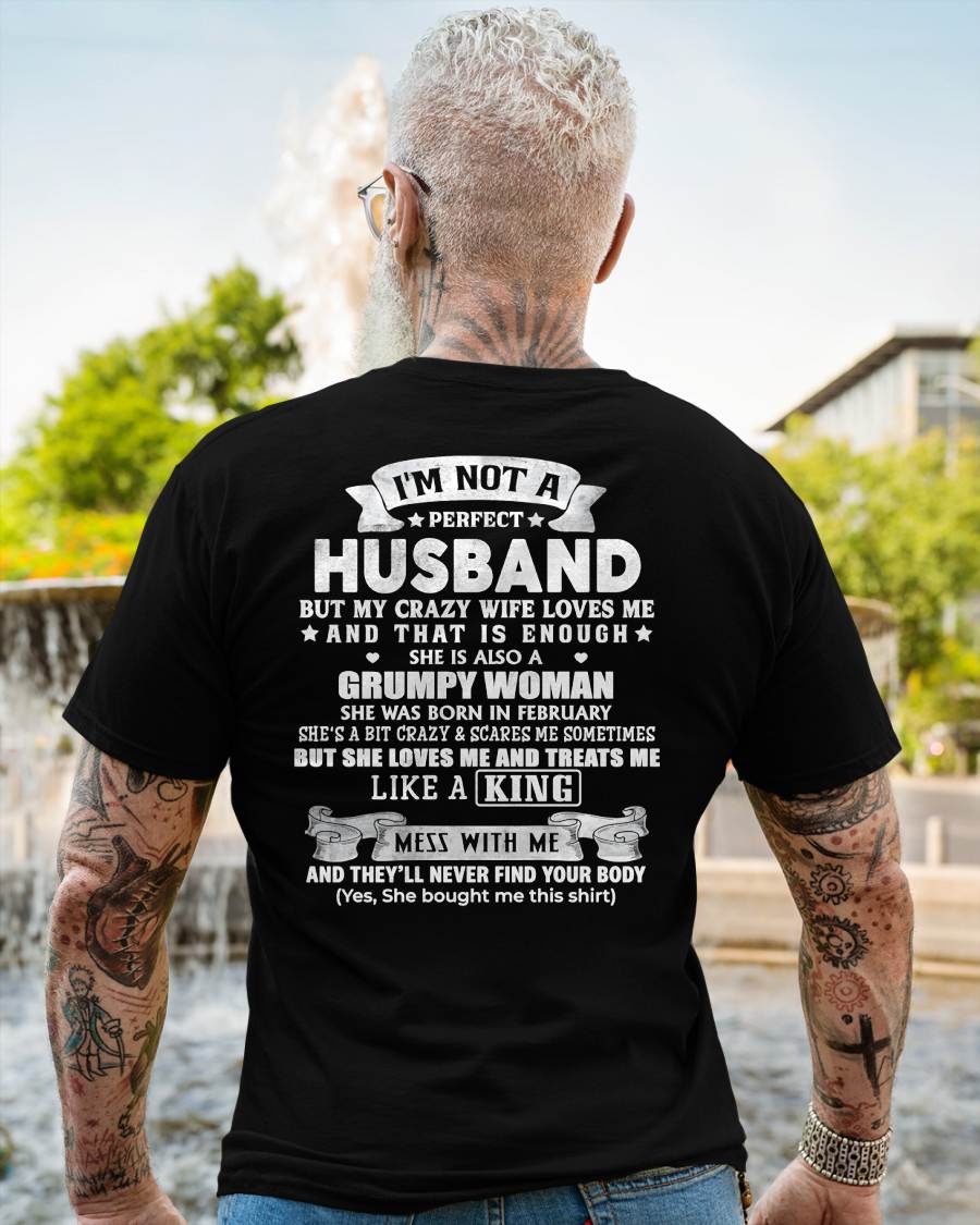 FEBRUARY - I'M NOT A PERFECT HUSBAND BUT MY CRAZY WIFE LOVE ME - GIFT FROM WIFE - tracy02 (SKU2603-112-02)