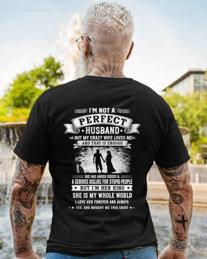 "I'M NOT A PERFECT HUSBAND BUT I HAVE A CRAZY WIFE - LOVE ME" –  T - SHIRT FROM WIFE – tracy00 (SKU2606-343-00)