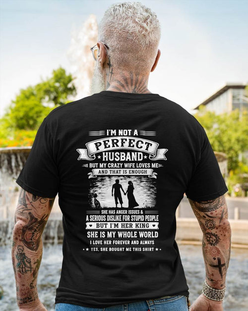 "I'M NOT A PERFECT HUSBAND BUT I HAVE A CRAZY WIFE - LOVE ME" –  T - SHIRT FROM WIFE – tracy00 (SKU2606-343-00)