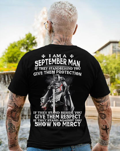 I AM A SEPTEMBER MAN IF THEY STAND BEHIND YOU GIVE THEM PROTECTION - T-SHIRT FOR MAN - XUAN09 (SKU07-77-09)
