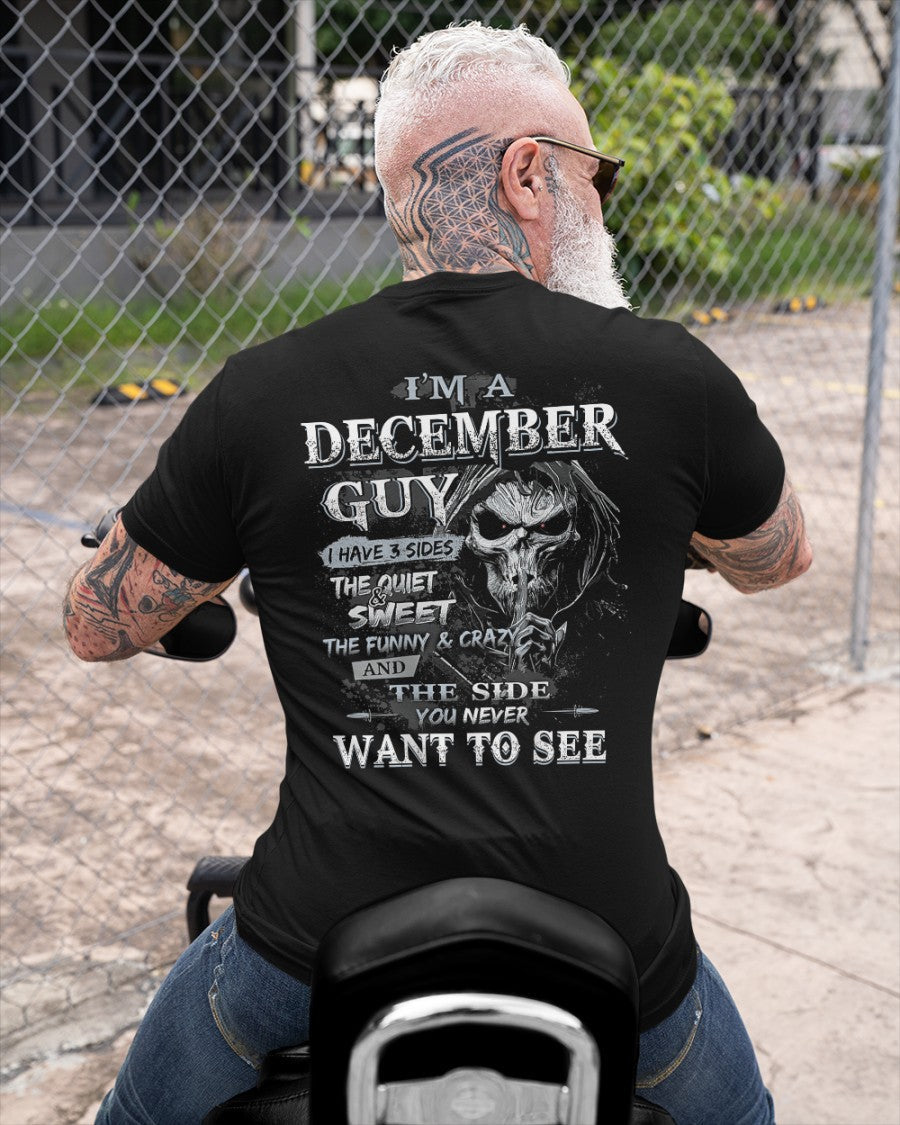 I'm A December Guy I Have 3 Sides - T-Shirt For Man - XUAN12 (SKU07-60-12)
