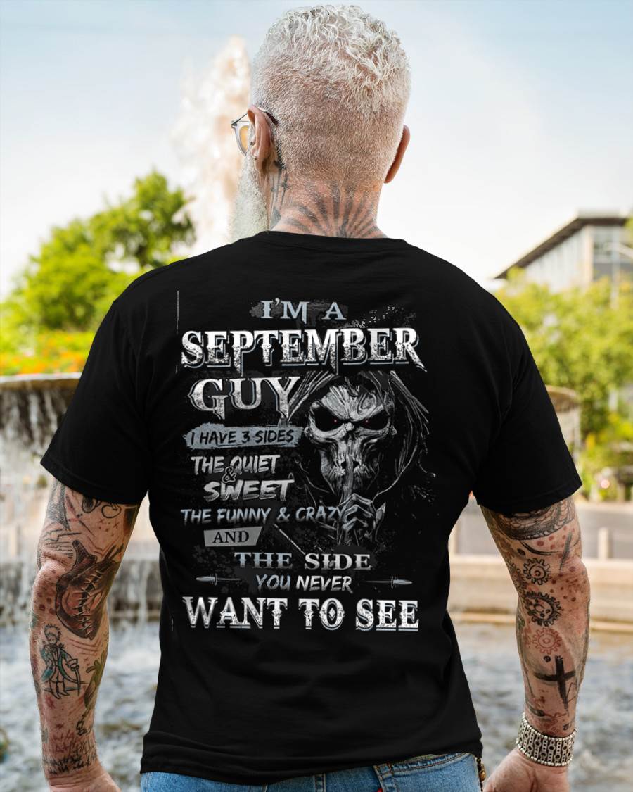 I'm A September Guy I Have 3 Sides - T-Shirt For Man - XUAN09 (SKU07-60-09)