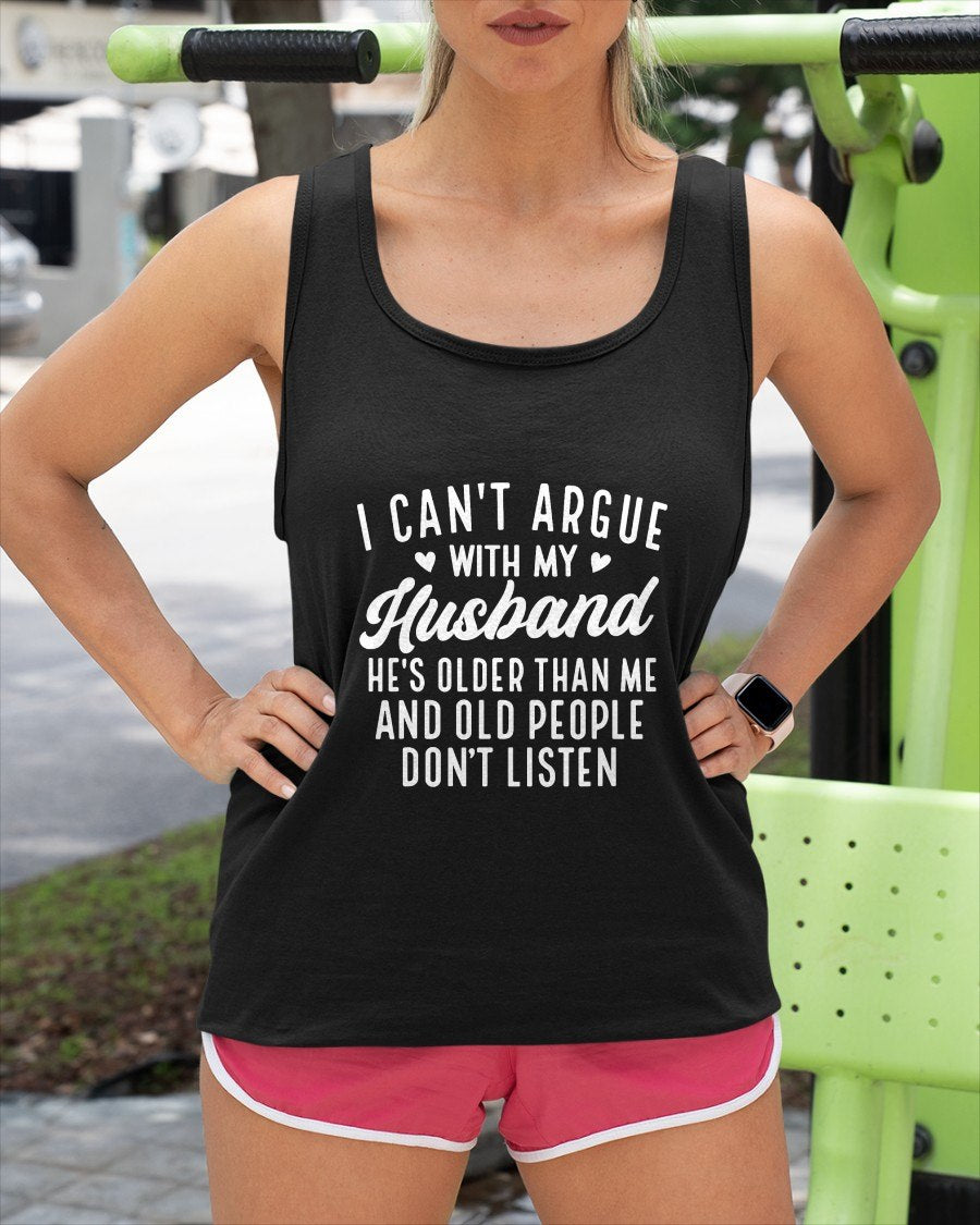 I Can't Argue with My Husband He's Older Than Me Funny Wife T-Shirt For WOMAN - TRACY00 (SKU-TRAN-130501)
