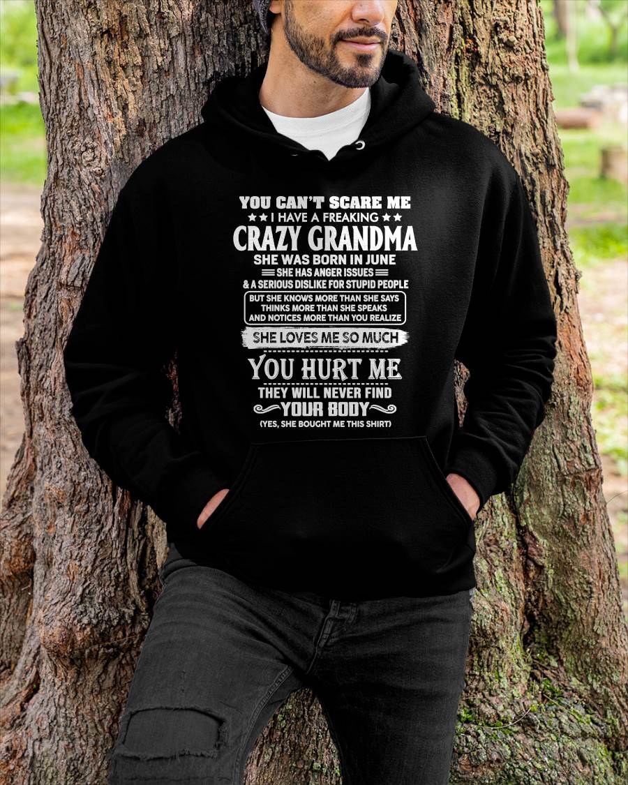 June – You Can’t Scare Me I Have A Freaking Crazy Grandma – Gift For Grandson And Granddaughter From Grandma – XUAN06 (SKU11-126-06)