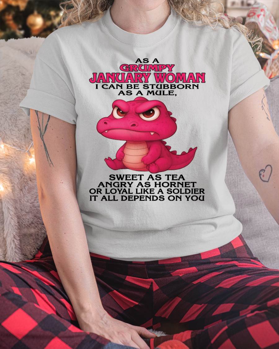 As A Grumpy January Woman - T Shirt For Woman - XUAN01 (SKU09-31-01)