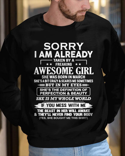 March – Sorry I Am Already Taken By A Freaking Awesome Girl – Gift For Boyfriend From Wife Or Girlfriend – xuan03 (SKU12-293-03)