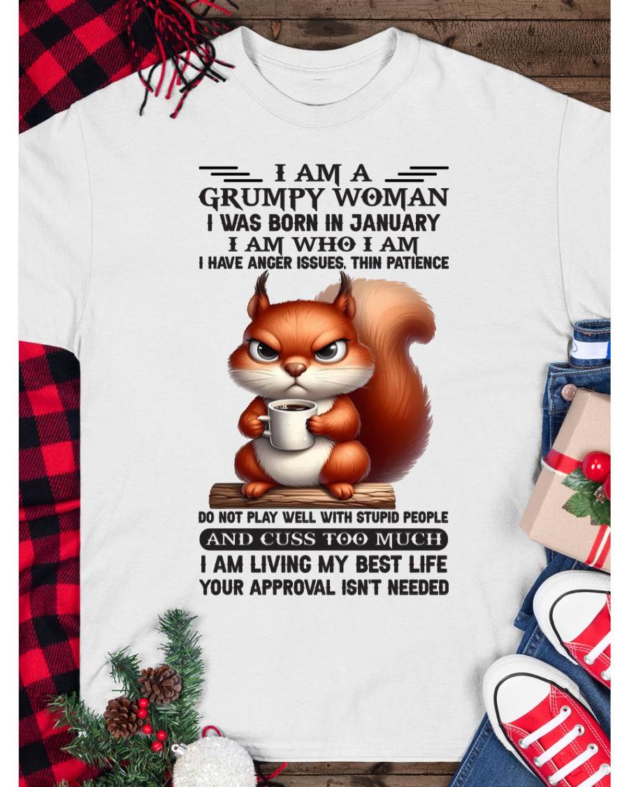January - I Am A Grumpy Woman - T Shirt For Woman - XUAN01 (SKU09-07-01)