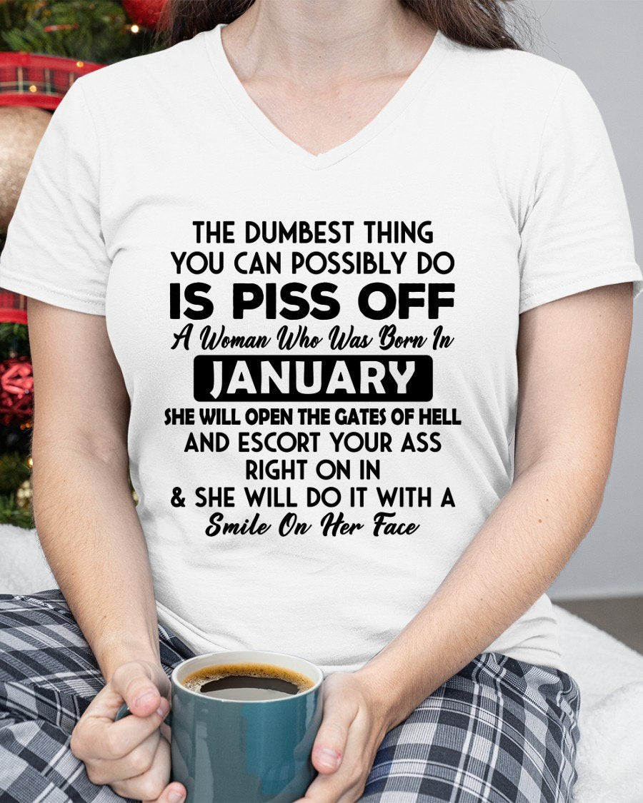 JANUARY - DUMBEST THING IS PISS OFF WOMAN T-Shirt For WOMAN - TRACY01 (SKU2606-75-01)