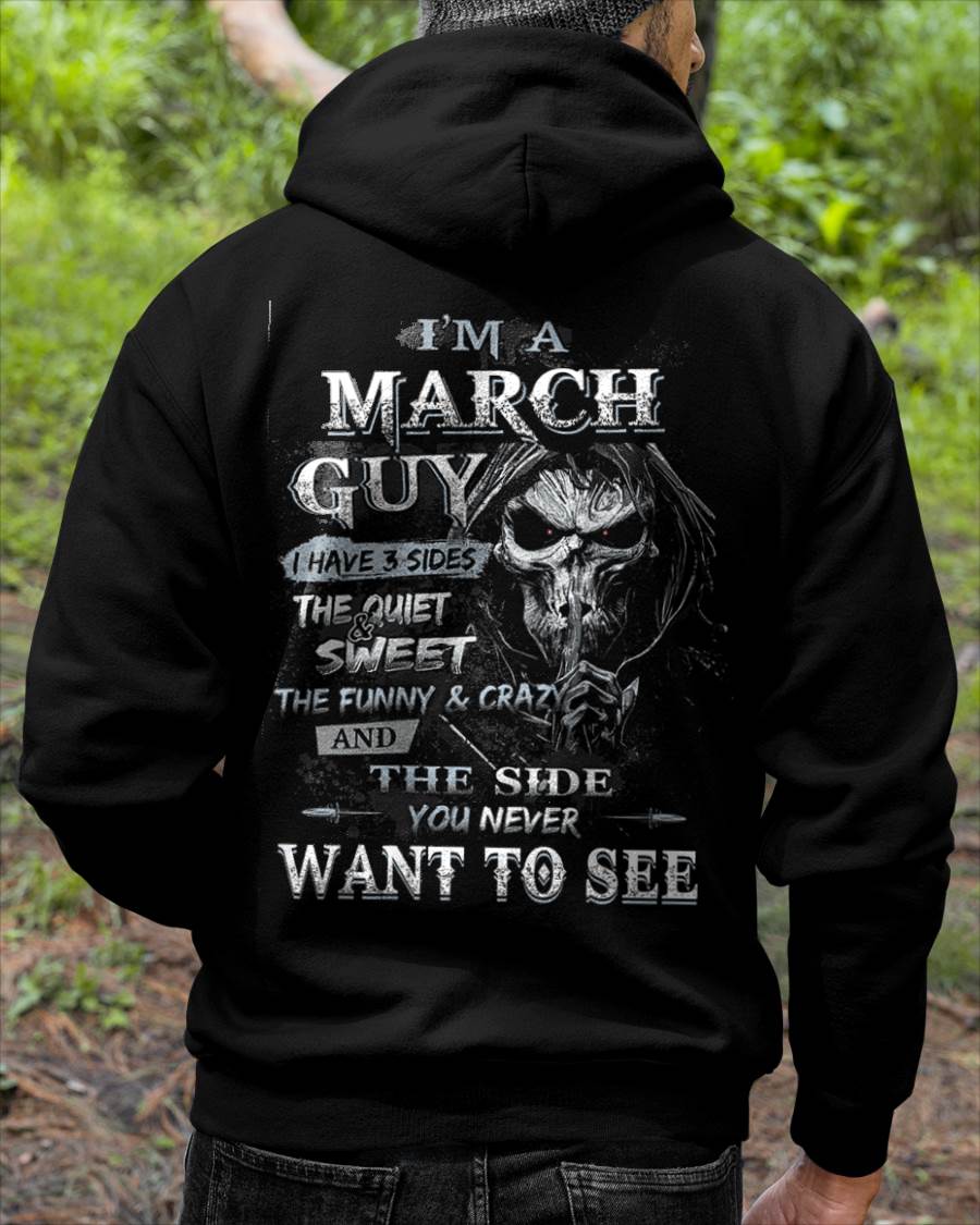 I'm A March Guy I Have 3 Sides - T-Shirt For Man - XUAN03 (SKU07-60-03)