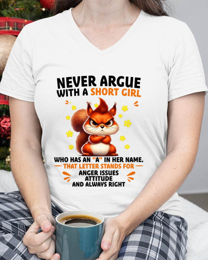 "Never Argue With A Short Girl" – The Beautiful T - Shirt For Women – tracy00 (SKU2606-260-00)