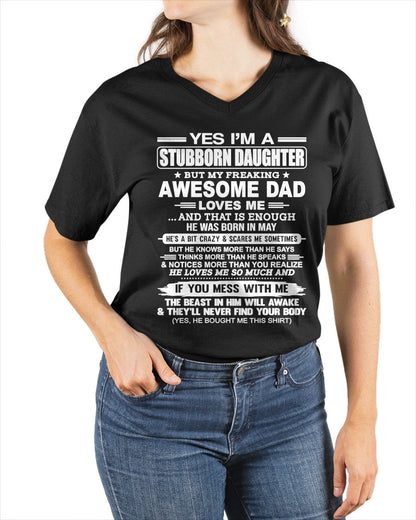 Yes I’m A Stubborn Daughter T-Shirt – Birthday Gift From May Dad / Man - XUAN05 (SKU11-34-05)