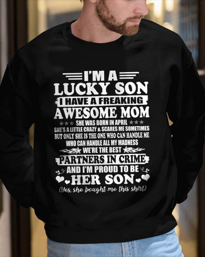 April – I’m A Lucky Son I Have A Freaking Awesome Mom – Gift For Son From Mom – xuan04 (SKU12-204-04)