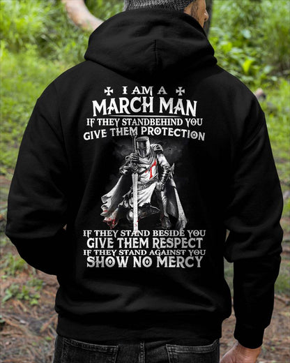 I AM A MARCH MAN IF THEY STAND BEHIND YOU GIVE THEM PROTECTION - T-SHIRT FOR MAN - XUAN03 (SKU07-77-03)