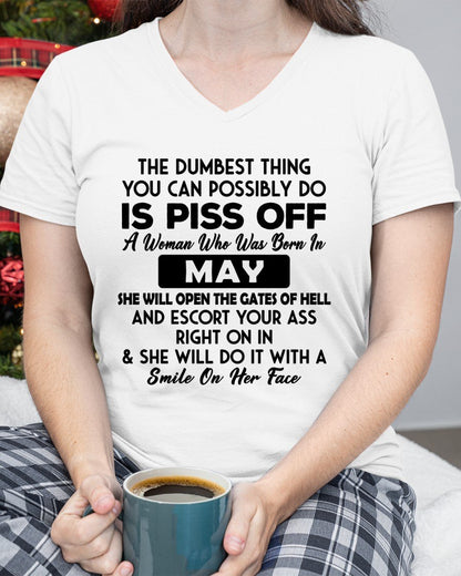 MAY - DUMBEST THING IS PISS OFF WOMAN T-Shirt For WOMAN - TRACY05 (SKU2606-75-05)