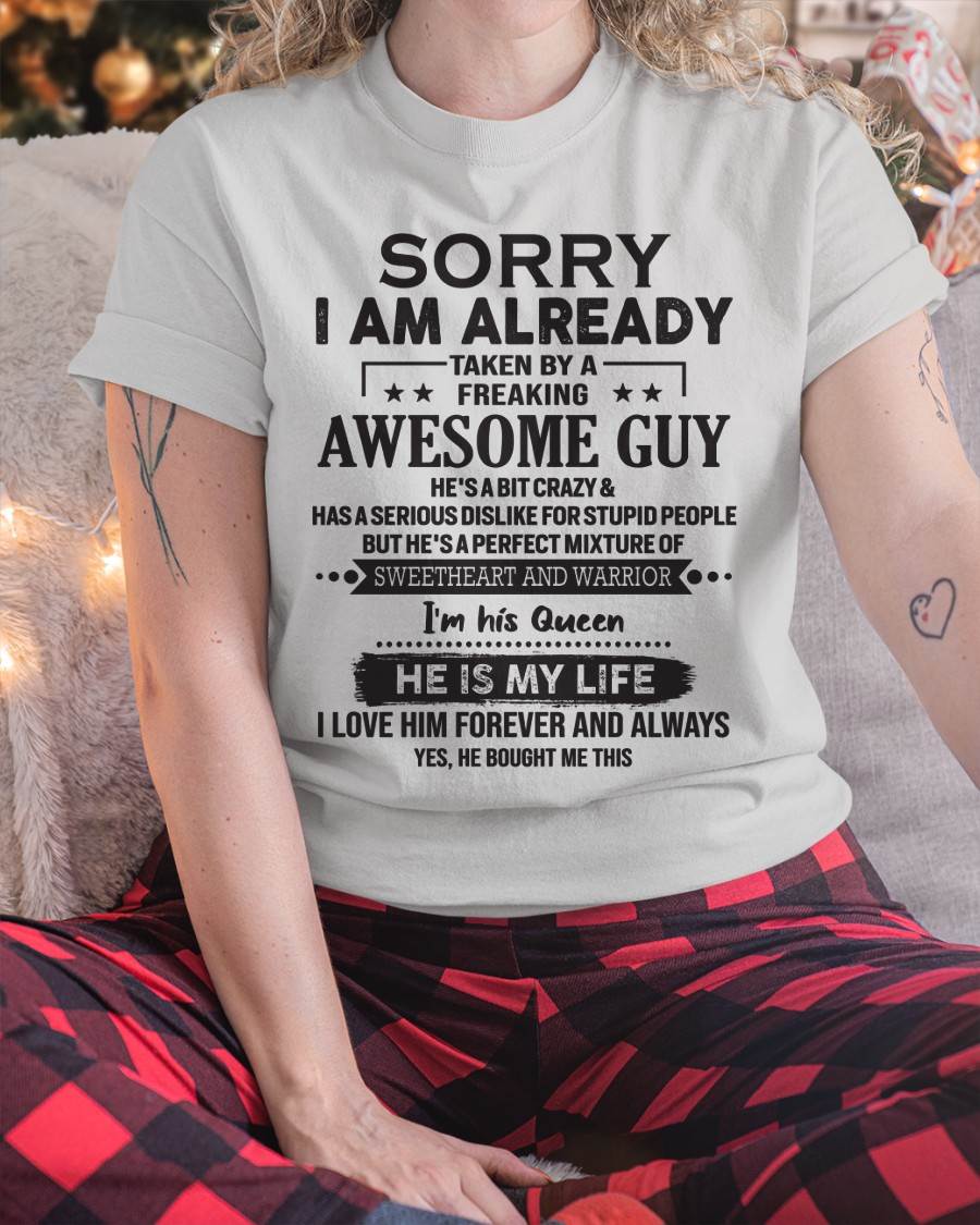 Sorry I Am Already Taken By A Freaking Awesome Guy - Gift For Your Girlfriend, Wife From Husband - XUAN00 (SKU10-98-00)