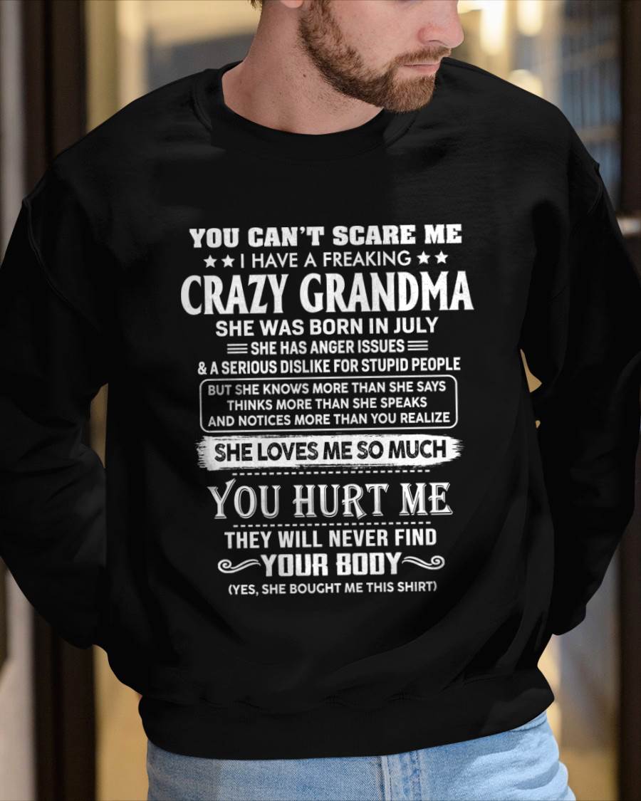 July – You Can’t Scare Me I Have A Freaking Crazy Grandma – Gift For Grandson And Granddaughter From Grandma – XUAN07 (SKU11-126-07)