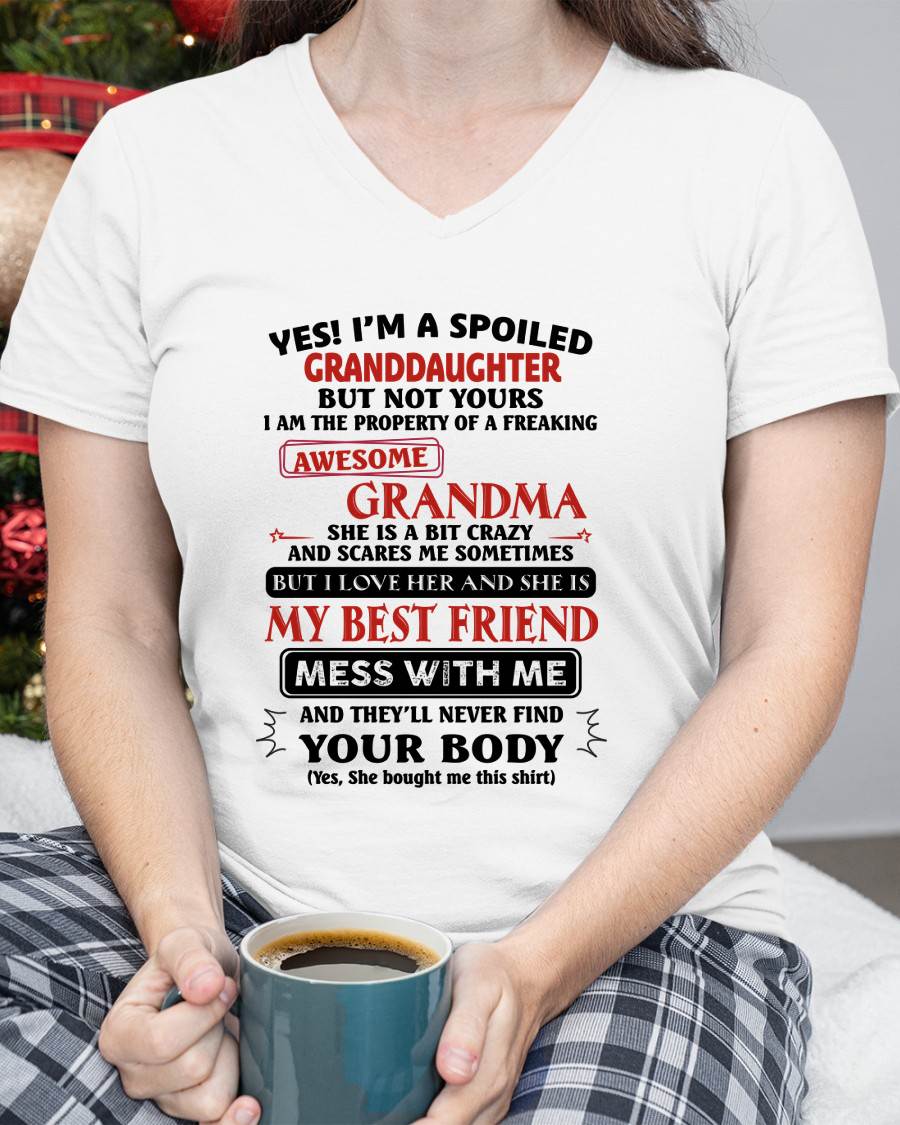 "YES I'M A SPOILED GRANDDAUGHTER - I HAVE A FREAKING AWESOME GRANDMA" - GIFT FROM GRANDMA - tracy00 (SKU2607-295-00)