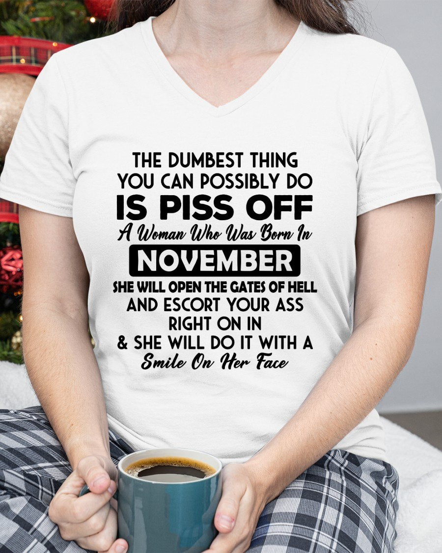 NOVEMBER - DUMBEST THING IS PISS OFF WOMAN T-Shirt For WOMAN - TRACY11 (SKU2606-75-11)