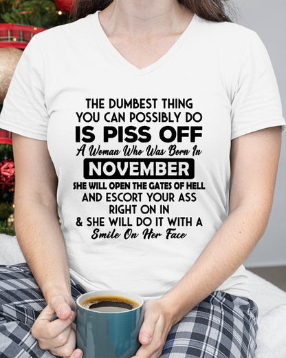 NOVEMBER - DUMBEST THING IS PISS OFF WOMAN T-Shirt For WOMAN - TRACY11 (SKU2606-75-11)