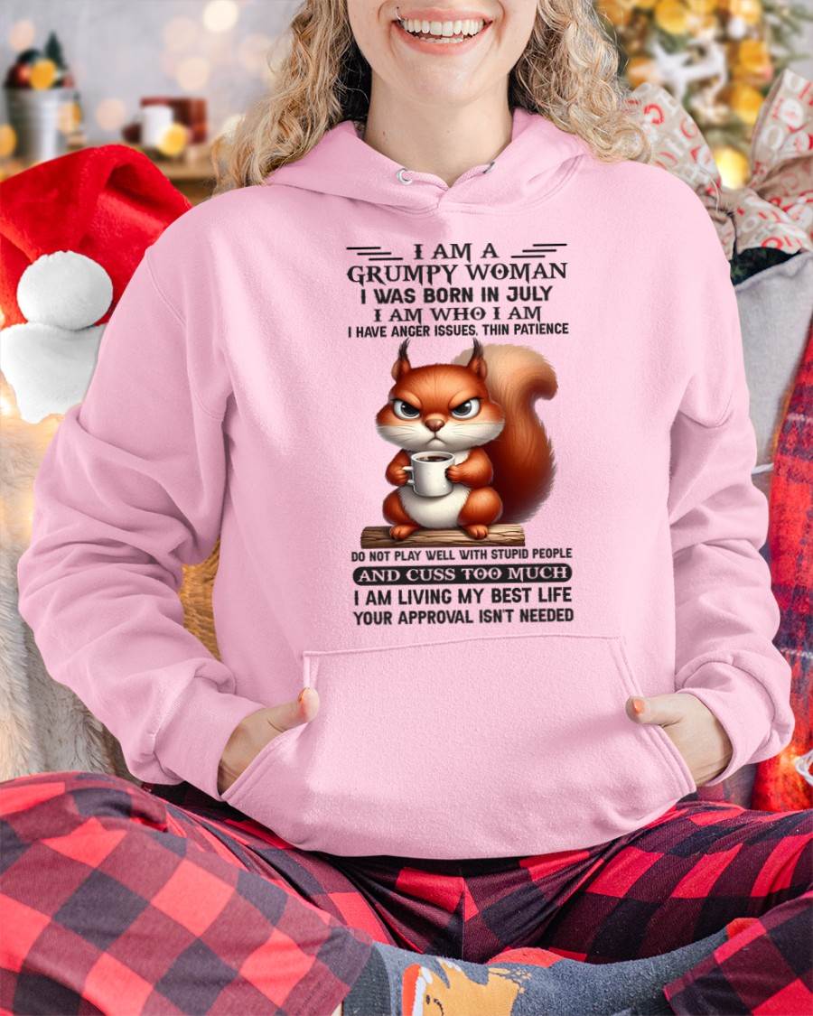 July - I Am A Grumpy Woman - T Shirt For Woman - XUAN07 (SKU09-07-07)