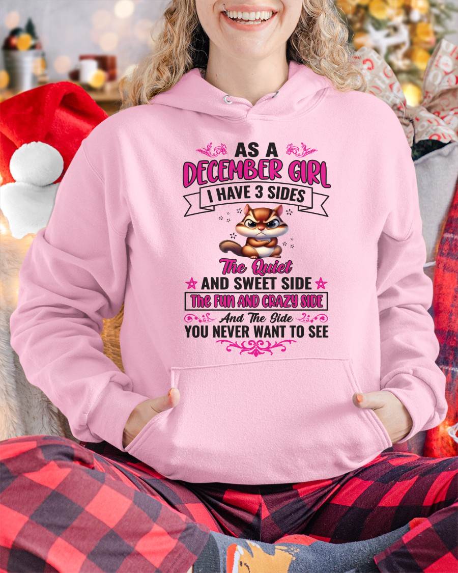 As A December Girl I Have 3 Sides - T Shirt For Woman - XUAN12 (SKU09-37-12)