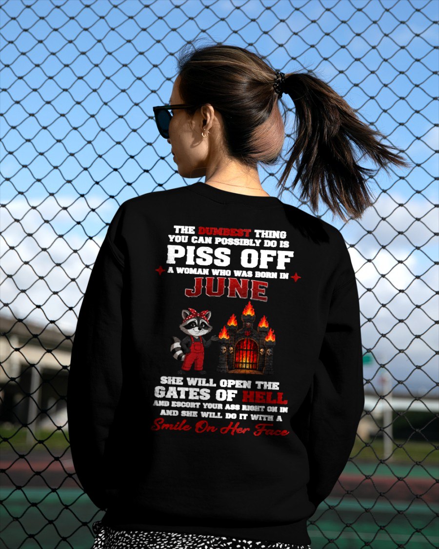 JUNE - THE DUMBEST THING YOU CAN POSSIBLY DO - Birthday T-Shirt For WOMAN - TRACY06 (SKU2608-542-06)