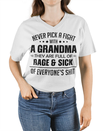 NEVER PICK A FIGHT WITH A GRANDMA THEY ARE FULL OF RAGE & SICK OF EVERYONE’S SHIT - from grandma tracy00 (SKU10-10)