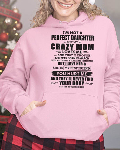 March - I'm Not A Perfect Daughter But My Crazy Mom Loves Me - Gift For Daughter From Mom - XUAN03 (SKU07-57-03)