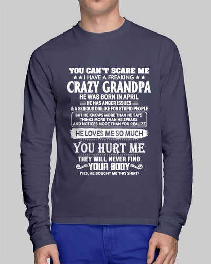 April – You Can’t Scare Me I Have A Freaking Crazy Grandpa – Gift For Grandson And Granddaughter From Grandpa – xuan04 (SKU12-31-04)