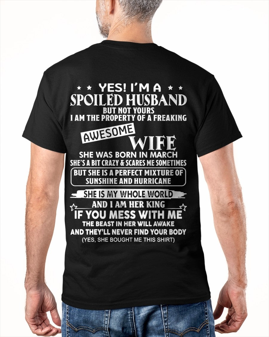 Yes! I'm A Spoiled Husband But Not Yours - Birthday Gift From March Wife / Woman - XUAN03 (SKU12-232-03)