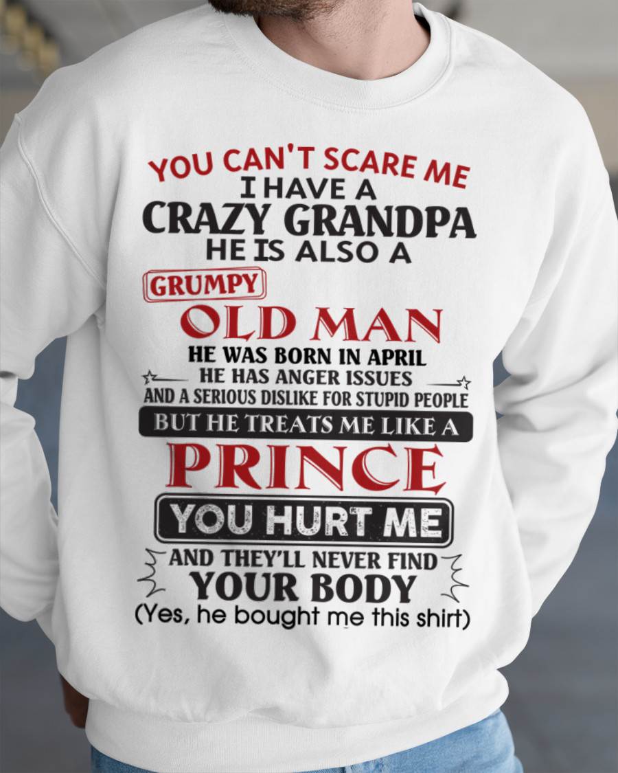 April – You Can’t Scare Me I Have A Crazy Grandpa – Gift For Grandson And Granddaughter From Grandpa – XUAN04 (SKU10-186-04)