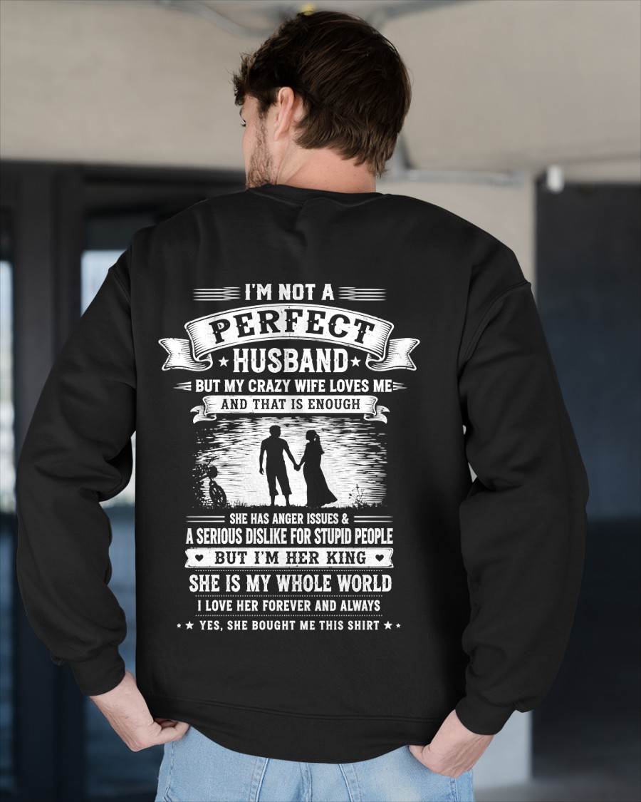 "I'M NOT A PERFECT HUSBAND BUT I HAVE A CRAZY WIFE - LOVE ME" –  T - SHIRT FROM WIFE – tracy00 (SKU2606-343-00)