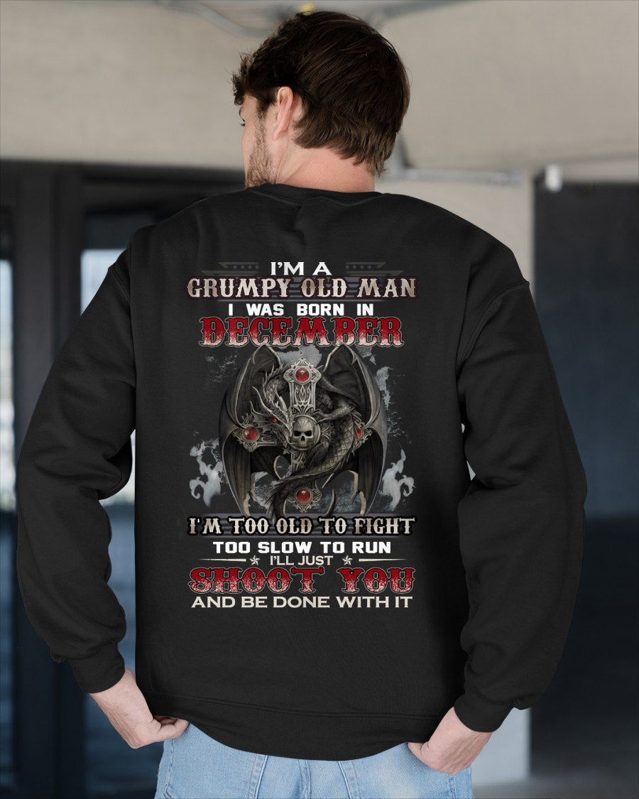 DECEMBER - I'm too old to fight born in DECEMBER T-shirt for Man - TRACY12 (SKU26T-01188-12)