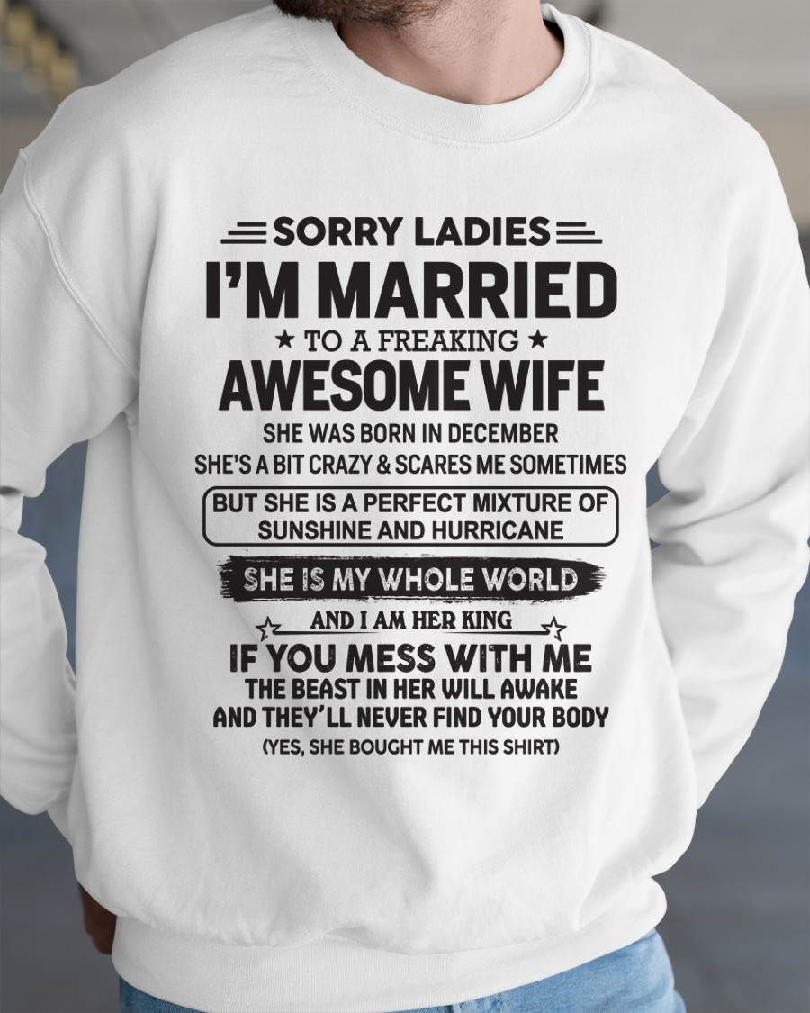 December - Sorry Ladies I'm Married To A Freaking Awesome Wife - Gift For Your Boyfriend, Husband From Wife - XUAN12 (SKU10-135-12)