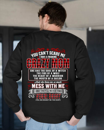 "YOU CAN'T SCARE ME - I HAVE A FREAKING CRAZY MOM" – MEANINGFUL GIFT FROM MOM – tracy00 (SKU2608-471-00)