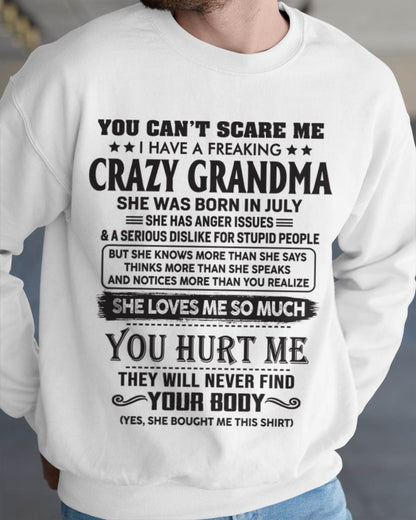 July - You Can’t Scare Me I Have A Freaking Crazy Grandma - Gift For Grandson And Granddaughter From Grandma - XUAN07 (SKU10-56-07)