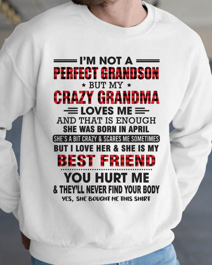 APRIL - I’M NOT A PERFECT GRANDSON BUT MY CRAZY GRANDMA LOVES ME AND THAT IS ENOUGH - FROM GRANDMA - tracy04 (SKU10-167-04)