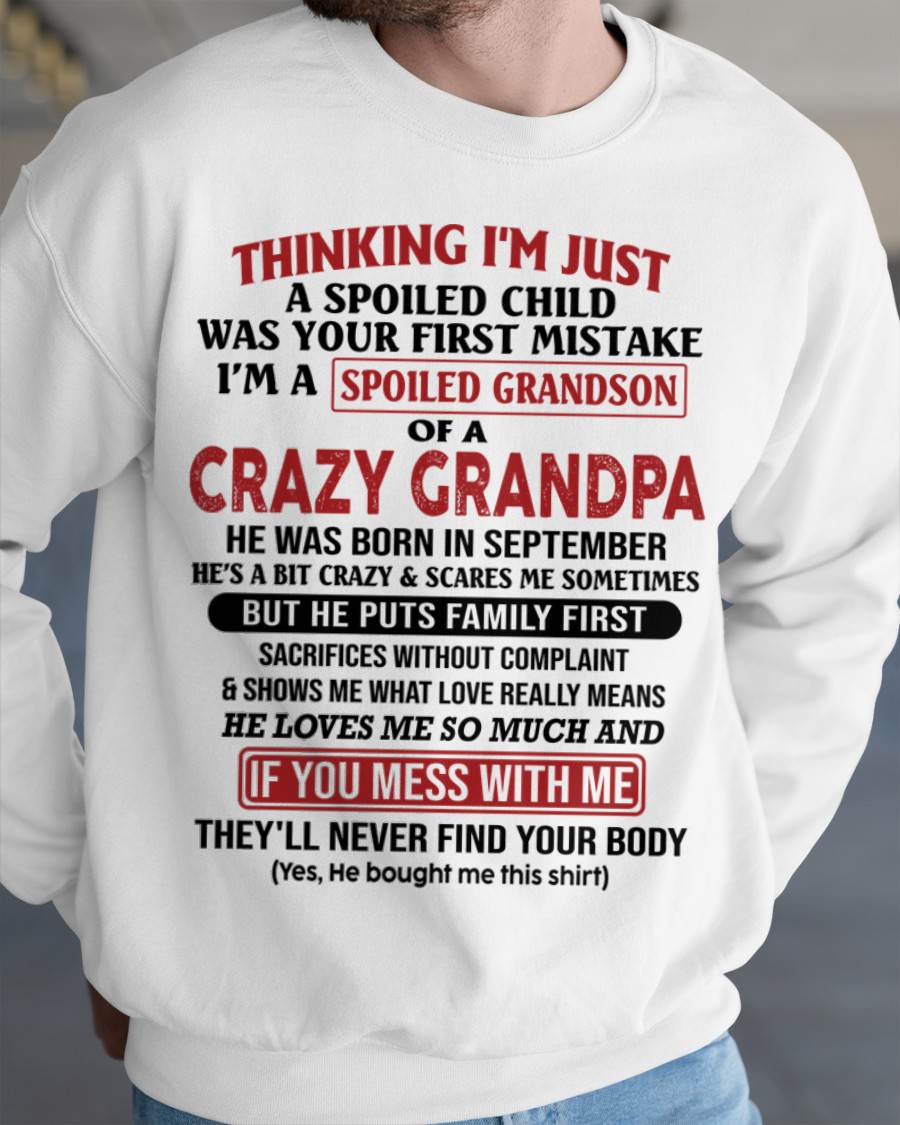 Thinking I'm Just A Spoiled Child - Gift For Grandson And Granddaughter From Grandpa - XUAN09 (SKU10-05-09)
