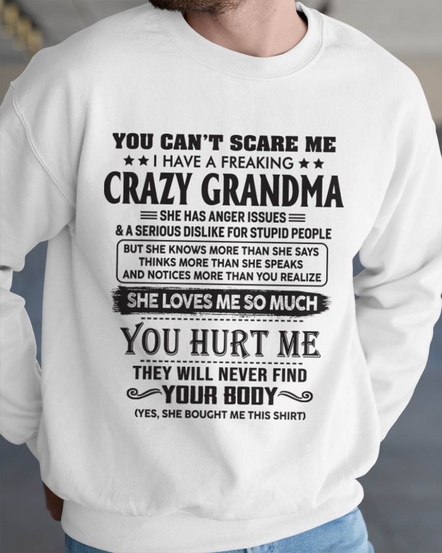 You Can’t Scare Me I Have A Freaking Crazy Grandma - Gift For Grandson And Granddaughter From Grandma - XUAN00 (SKU10-56-00)