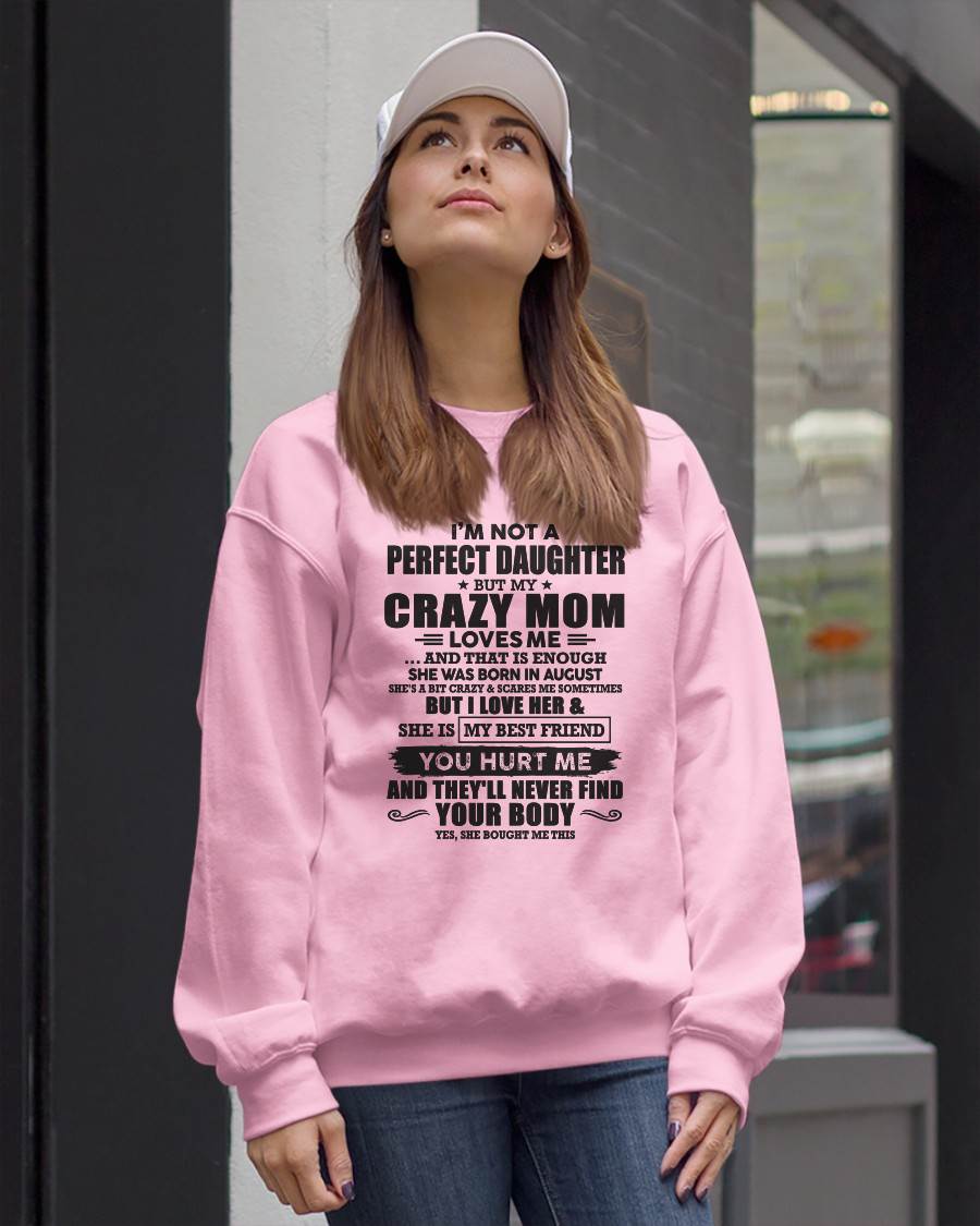 August - I'm Not A Perfect Daughter But My Crazy Mom Loves Me - Gift For Daughter From Mom - XUAN08 (SKU07-57-08)