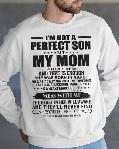 March - I'm Not A Perfect Son But My Mom Loves Me - Gift For Son From Mom T-Shirt - XUAN03 (SKU09-35-03)