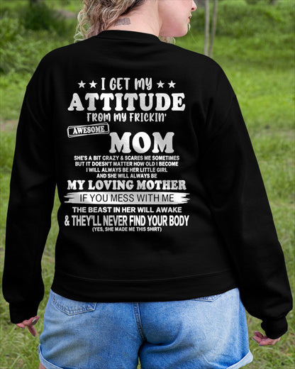 I GET MY ATTITUDE FROM MY FRICKIN' AWESOME MOM T-shirt From MOM - TRACY00 (SKU2609-156-00)