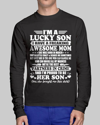 March – I’m A Lucky Son I Have A Freaking Awesome Mom – Gift For Son From Mom – xuan03 (SKU12-204-03)