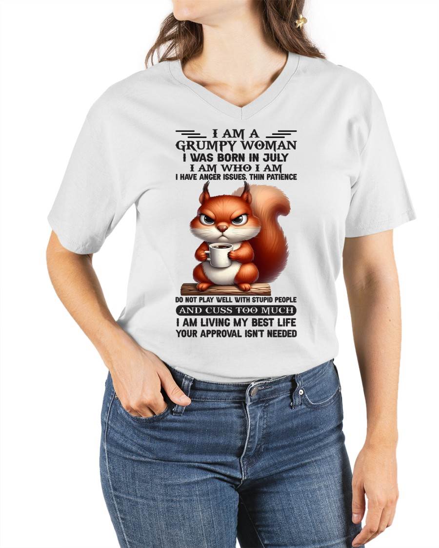 July - I Am A Grumpy Woman - T Shirt For Woman - XUAN07 (SKU09-07-07)