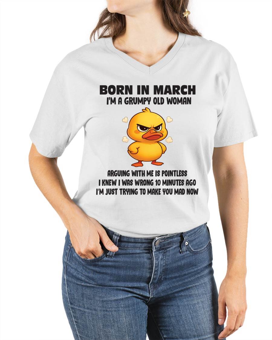 Born In March I'm A Grumpy Old Woman - T Shirt For Woman - XUAN03 (SKU09-80-03)