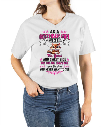 As A December Girl I Have 3 Sides - T Shirt For Woman - XUAN12 (SKU09-37-12)
